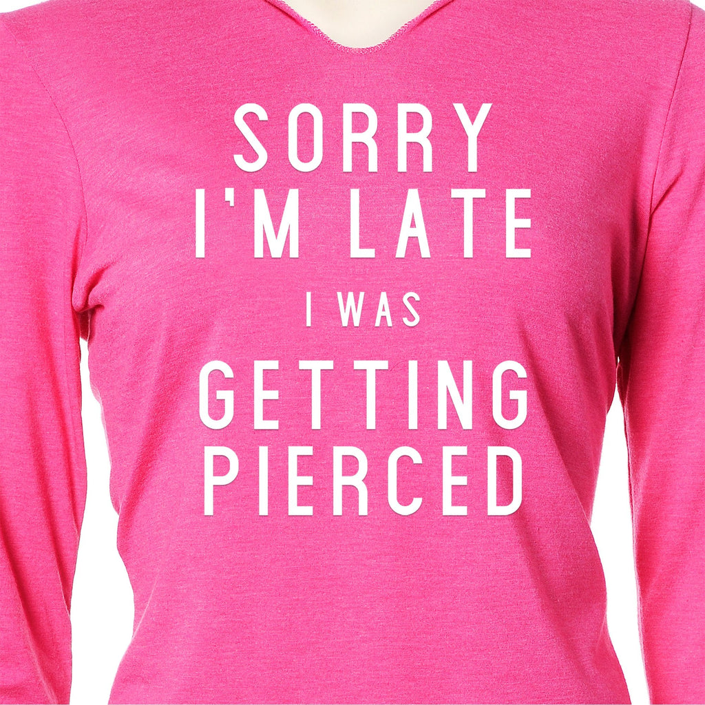 Sorry I'm Late I Was Getting Pierced Tapered Long Sleeve Hoodie